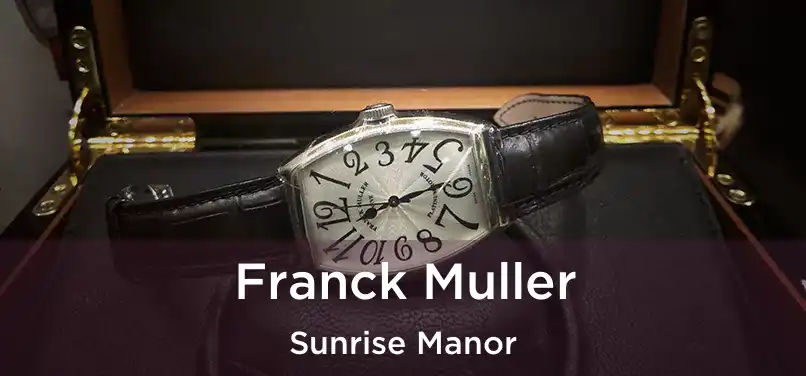 Franck Muller Sunrise Manor