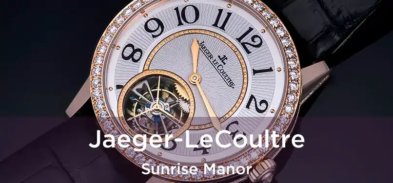 Jaeger-LeCoultre Sunrise Manor