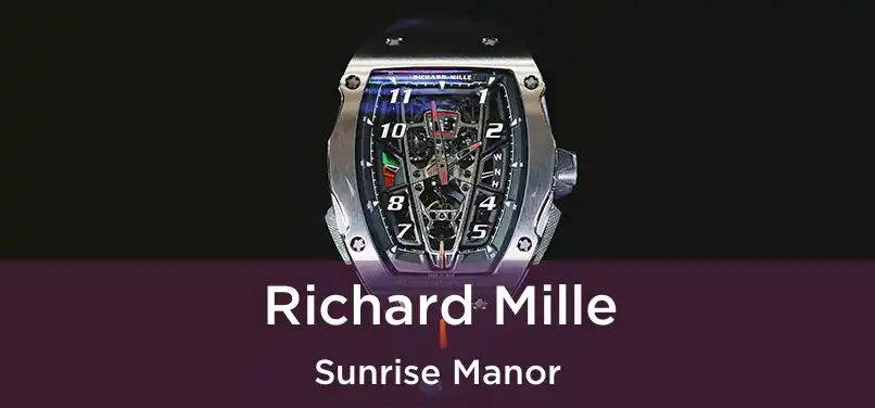 Richard Mille Sunrise Manor
