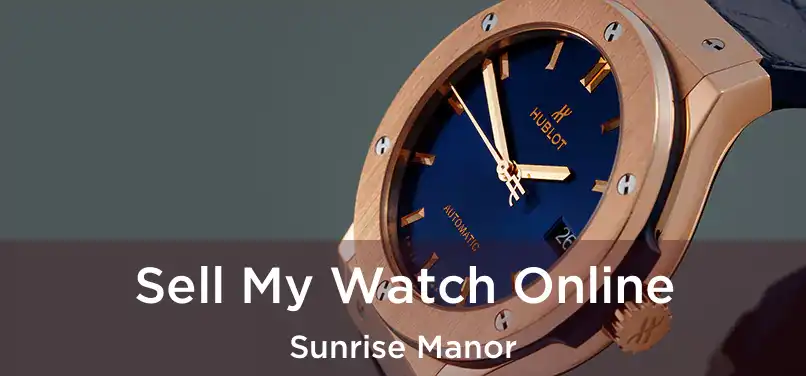 Sell My Watch Online Sunrise Manor