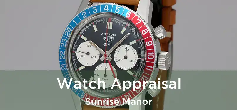 Watch Appraisal Sunrise Manor